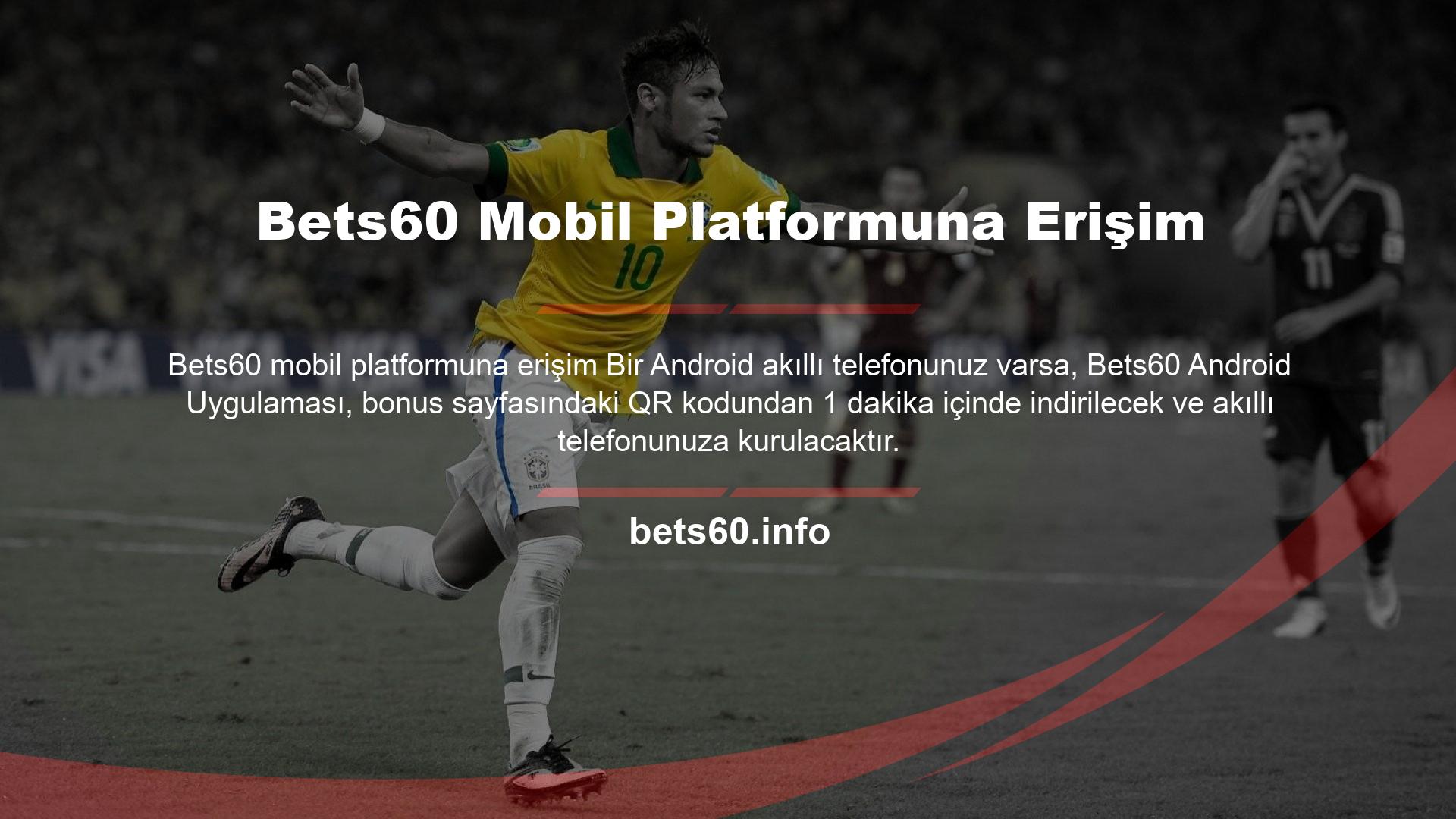 Ayrıca Bets60 Casino için Android uygulaması geliştirilmiştir