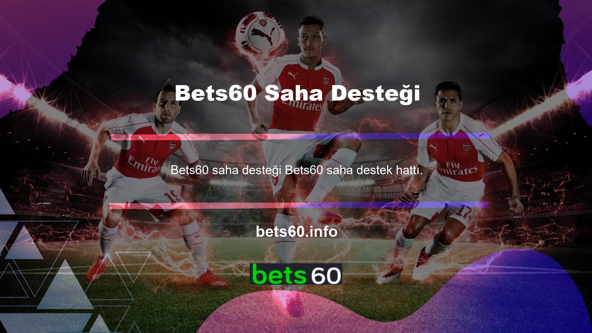 Çoğu bahis sitesinde olduğu gibi, Bets60 de Bets60 web sitesinde vazgeçilmez bir canlı destektir